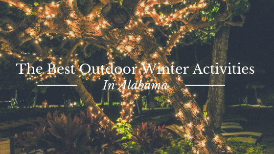Best Outdoor Winter Activities in Alabama