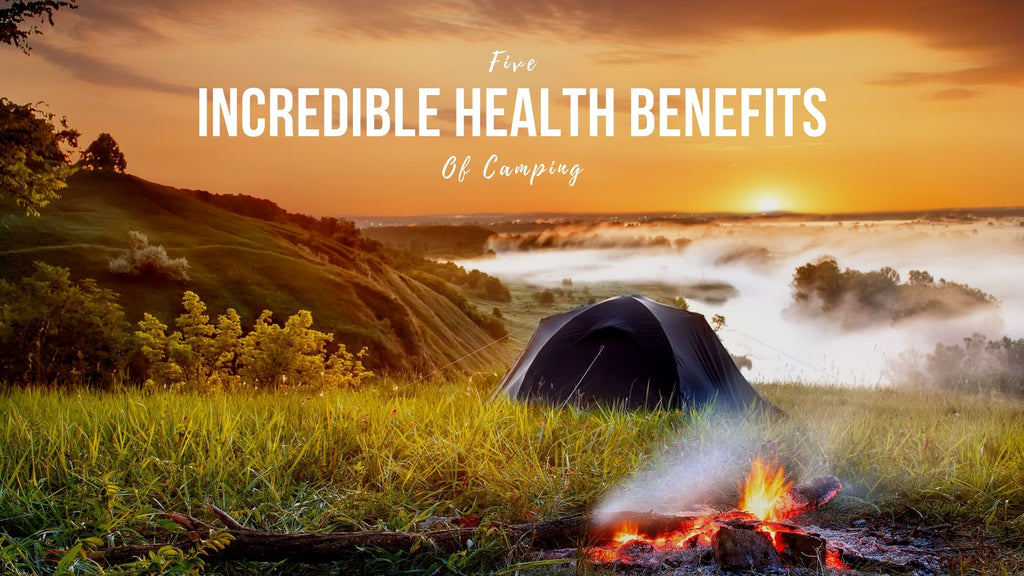 Top 7 health benefits of camping