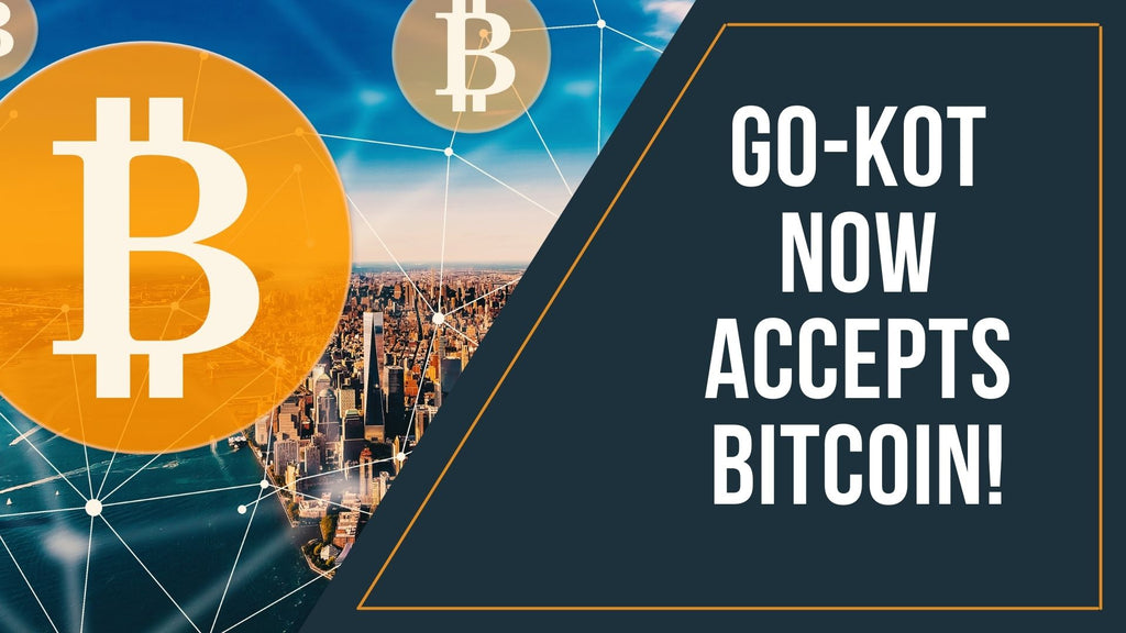 GO-KOT Now Accepts Bitcoin!