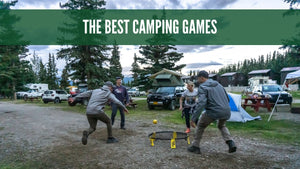 The Best Camping Games You Have to Try on Your Next Trip