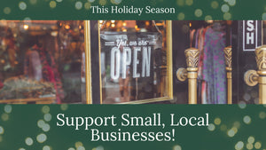 Support Small, Local Businesses this Holiday Season