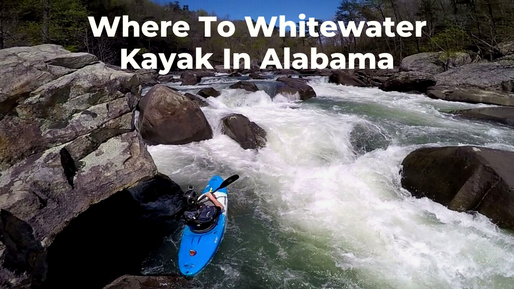 GO-KOT Camping Cot Getaways: Where To Whitewater Kayak in Alabama